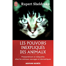 Les pouvoirs inexpliqués des animaux : pressentiment et télépathie chez les animaux sauvages et domestiques