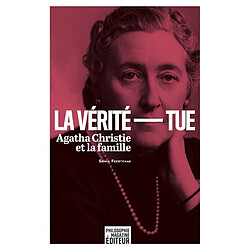 La vérité tue : Agatha Christie et la famille - Occasion