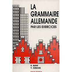 La grammaire allemande par les exercices