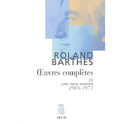 Oeuvres complètes : livres, textes, entretiens. Vol. 3. 1968-1971