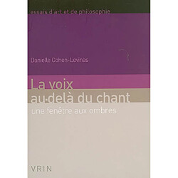 La voix au-delà du chant : une fenêtre aux ombres - Occasion