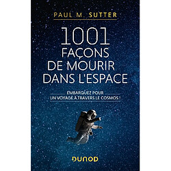 1001 façons de mourir dans l'espace : embarquez pour un voyage à travers le cosmos ! - Occasion