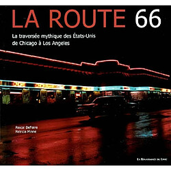 La Route 66 : la traversée mythique de Chicago à Los Angeles