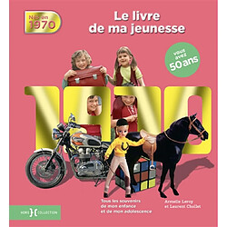 Nés en 1970 : le livre de ma jeunesse : tous les souvenirs de mon enfance et de mon adolescence - Occasion