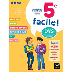 Toute ma 5e facile ! 12-13 ans, dys : conforme aux programmes