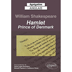 William Shakespeare : Hamlet, prince of Denmark : agrégation anglais - Occasion