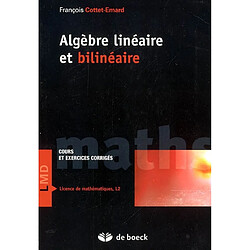 Algèbre linéaire et bilinéaire : cours et exercices corrigés : licence de mathématiques, L2 - Occasion