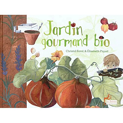 Jardin gourmand bio : suivi d'un cahier Les petits secrets du métier de paysan bio - Occasion