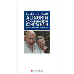 Comme un oiseau dans ta main : une vie pour l'enfant en désamour - Occasion