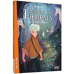 Le maître des licornes. Vol. 1. La forêt des lumières