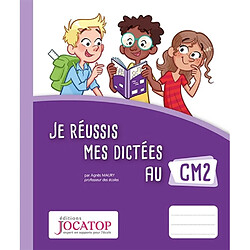 Je réussis mes dictées au CM2