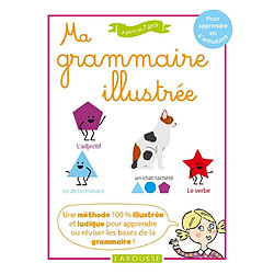 Ma grammaire illustrée : pour apprendre en s'amusant, à partir de 7 ans