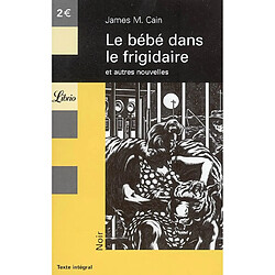 Le bébé dans le frigidaire : et autres nouvelles - Occasion