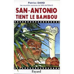 Les nouvelles aventures de San-Antonio. San Antonio tient le bambou : roman Crusoé - Occasion