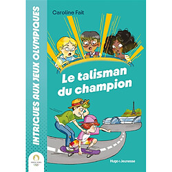 Intrigues aux jeux Olympiques. Vol. 2. Le talisman du champion