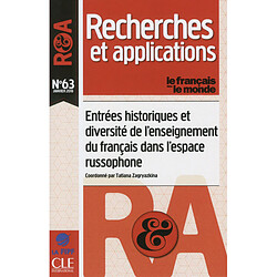 Français dans le monde, recherches et applications (Le), n° 63. Entrées historiques et diversité de l'enseignement du français dans l'espace russophone