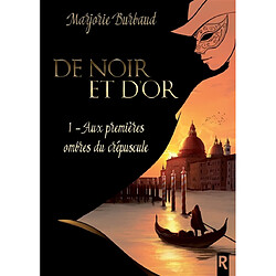 De noir et d'or. Vol. 1. Aux premières ombres du crépuscule - Occasion