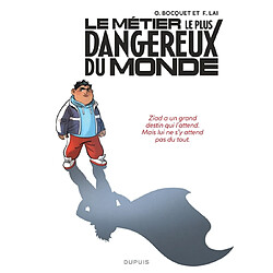 Le métier le plus dangereux du monde. Vol. 1. Ziad : pile - Occasion