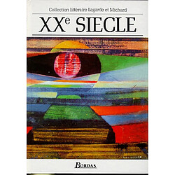 XXe siècle : les grands auteurs français : anthologie et histoire littéraire