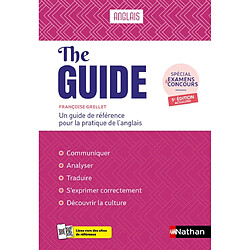 The guide, anglais : un guide de référence pour la pratique de l'anglais : spécial examens & concours