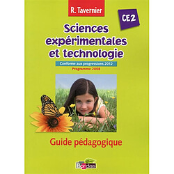 Sciences expérimentales et technologie, CE2 : guide pédagogique : programme 2008, conforme aux progressions 2012