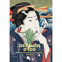 Les délices d'Edo : histoire illustrée de la gastronomie japonaise