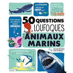 50 questions loufoques sur les animaux marins : avec des réponses super sérieuses ! - Occasion