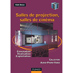 Salles de projection, salles de cinéma : conception, réalisation, exploitation