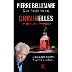 Criminelles : le mal au féminin : les femmes tueuses à travers les siècles - Occasion