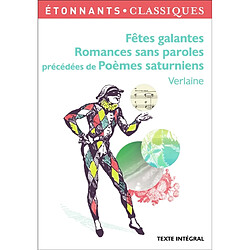 Fêtes galantes. Romances sans paroles. Poèmes saturniens