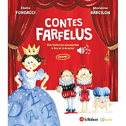 Contes farfelus : des histoires amusantes à lire et à écouter. Vol. 1