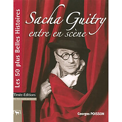 Sacha Guitry entre en scène - Occasion