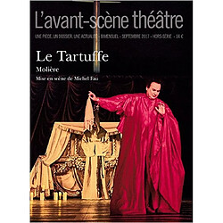 Avant-scène théâtre (L'), hors série. Le Tartuffe