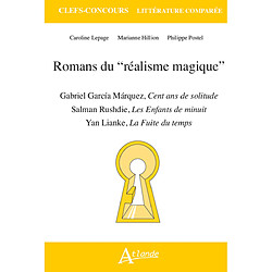 Romans du réalisme magique : Gabriel Garcia Marquez, Cent ans de solitude ; Salman Rushdie, Les enfants de minuit ; Yan Lianke, La fuite du temps