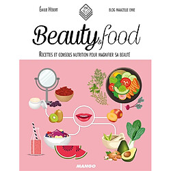 Beauty & food : recettes et conseils nutrition pour magnifier sa beauté