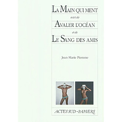 La main qui ment. Avaler l'océan. Le sang des amis - Occasion