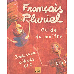 Français pluriel : production d'écrits CE2 : guide du maître - Occasion