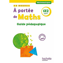 Le nouvel A portée de maths CE2, cycle 2 : guide pédagogique : 2023