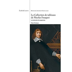 La collection de tableaux de Nicolas Fouquet : la construction des apparences - Occasion