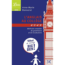 L'anglais au collège, 6e-5e-4e-3e : méthode complète de grammaire et de vocabulaire