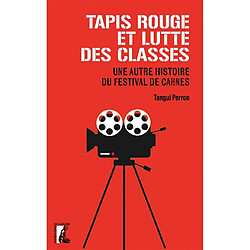 Tapis rouge et lutte des classes : une autre histoire du Festival de Cannes