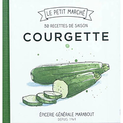 Courgette : les recettes de saison - Occasion