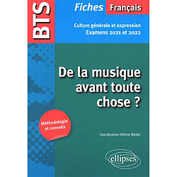 De la musique avant toute chose ? : BTS français, culture générale et expression : examens 2021 et 2022 - Occasion