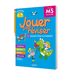 Jouer pour réviser, MS vers la GS, 4-5 ans : 80 jeux pour réviser en s'amusant !