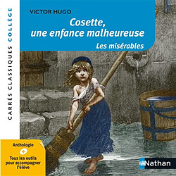 Cosette, une enfance malheureuse : Les misérables : 1862, anthologie - Occasion