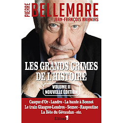 Les grands crimes de l'histoire. Vol. 2. Casque d'Or, Landru, la bande à Bonnot, le train Glasgow-Londres, Seznec, Raspoutine, la bête du Gévaudan, etc. - Occasion