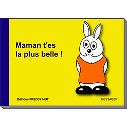 Maman t'es la plus belle !