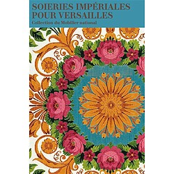 Soieries impériales pour Versailles : collection du Mobilier national