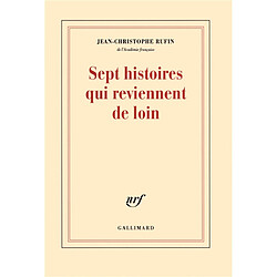 Sept histoires qui reviennent de loin