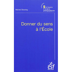 Donner du sens à l'école - Occasion